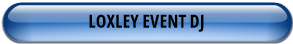 LOXLEY EVENT DJ