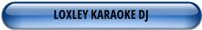 LOXLEY KARAOKE DJ