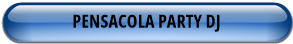PENSACOLA PARTY DJ