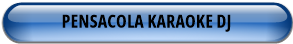 PENSACOLA KARAOKE DJ