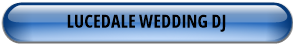 LUCEDALE WEDDING DJ